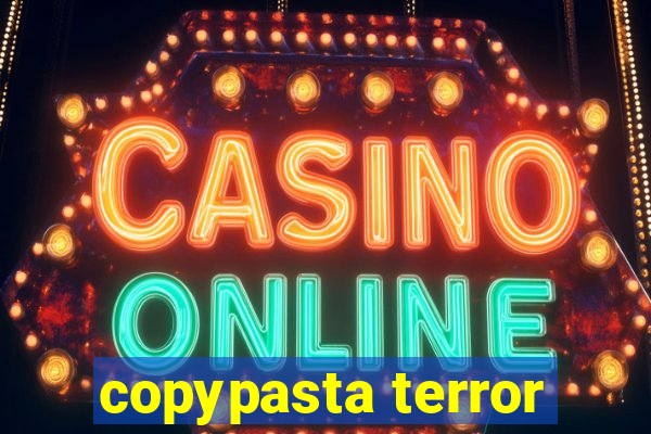 copypasta terror